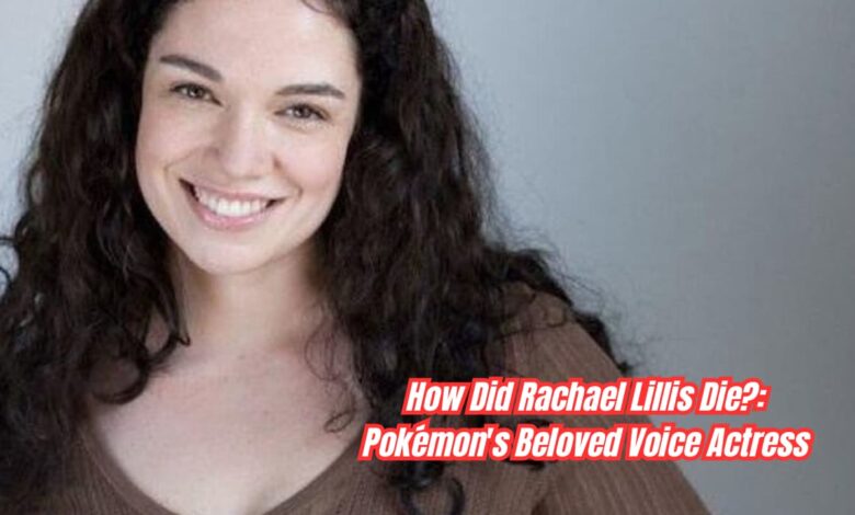 How Did Rachael Lillis Die?: Pokémon's Beloved Voice Actress