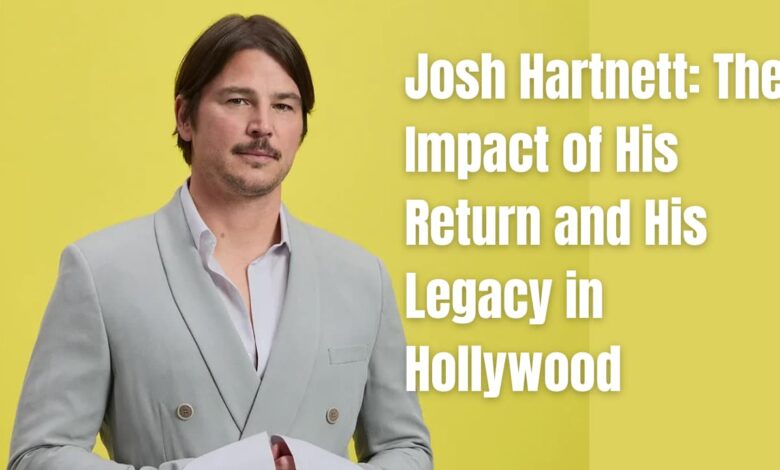 Josh Hartnett: The Impact of His Return and His Legacy in Hollywood