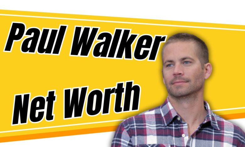 Paul Walker Net Worth