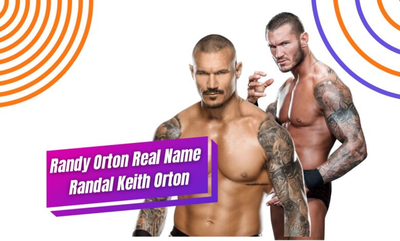 Randy Orton Real Name: WWE Legend Randal Keith Orton