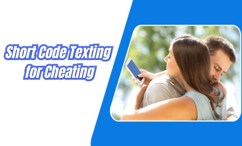 Short Code Texting for Cheating