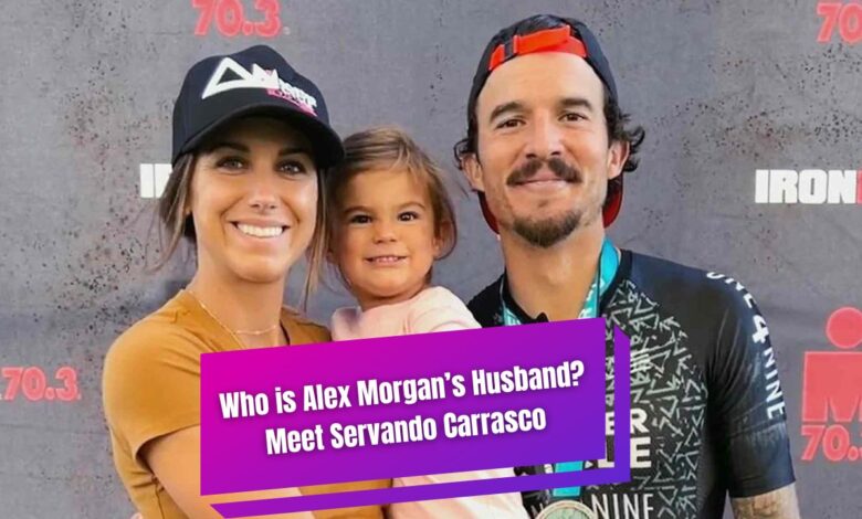 Who is Alex Morgan’s Husband? Meet Servando Carrasco