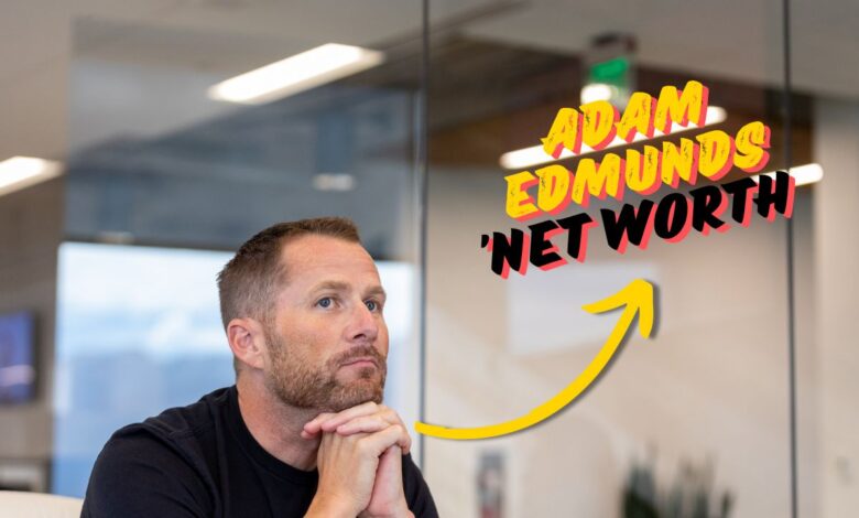 Adam Edmunds' net worth