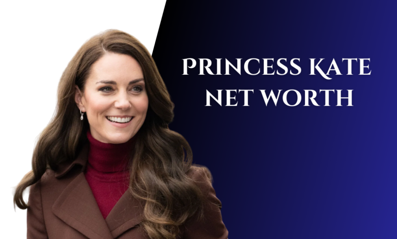 Princess Kate net worth