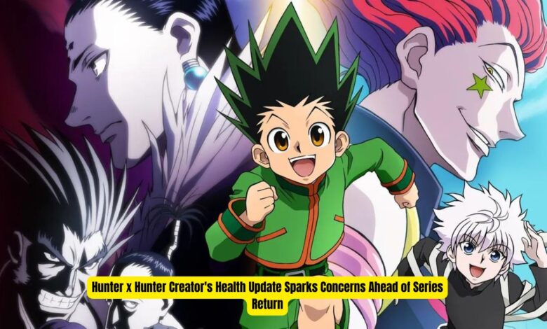 Hunter x Hunter Creator's Health Update Sparks Concerns Ahead of Series Return